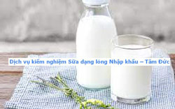 Dịch vụ kiểm nghiệm Sữa dạng lỏng Nhập khẩu
